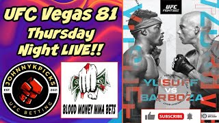 UFC VEGAS 81  THURSDAY NIGHT LIVE w cohost Blood Money MMA Bets  YUSUFF vs BARBOZA [upl. by Trebreh]