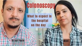 Colonoscopy procedure  what to expect on the day of procedure  Nurse  Mani  Dr Asif Yasin [upl. by Merta]