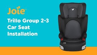 Installation Guide for Joie  Trillo Group 23 Car Seat Smyths Toys [upl. by Nainatrad478]