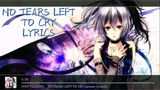 ღ Nightcore ღ No Tears Left To Cry ღ Ariana Grande ღ Lyrics ღ [upl. by Niels]