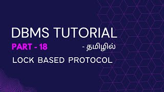 DBMS Part18  Lock Based Protocol amp Types Of Lock Based Protocols  In Tamil dbms [upl. by Linet]