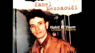 Kamel Messaoudi  Habit el Youm [upl. by Lednor]