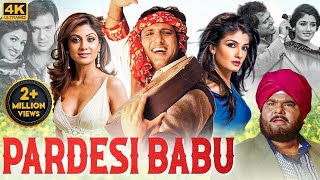 Govindas PARDESI BABU Full Movie  Bollywood Romantic Comedy Movie  Shilpa Shetty Raveena Tandon [upl. by Annasiul462]