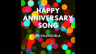 Happy Anniversary Song Original Version by Ed Valenzuela [upl. by Pavyer]