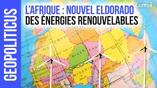 LAfrique nouvel eldorado des énergies renouvelables  Géopoliticus  Lumni [upl. by Snebur]