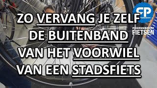 ZO VERVANG JE ZELF DE BUITENBAND VAN HET VOORWIEL VAN EEN STADSFIETS [upl. by Augy]