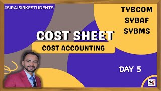 5 LIVE CLASS  TYBCOM  SYBMS  SYBAF  COST SHEET SEM5 SEM3  MUMBAI UNIVERSITY SIRAJ SHAIKH [upl. by Langille]