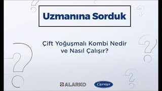 Çift Yoğuşmalı Kombi Nedir ve Nasıl Çalışır [upl. by Oba]