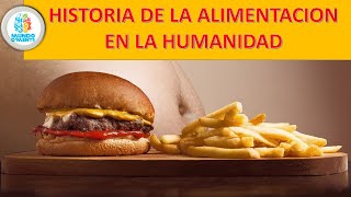 HISTORIA DE LA ALIMENTACIÓN HUMANA [upl. by Ellenaej162]