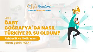 2018 ÖABT Coğrafyada Nasıl Türkiye 29Su Oldum Rehberlik ve Motivasyon [upl. by Nahamas]