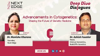 Advancements in Cytogenetics Shaping the Future of Genetic Medicine I Dr Ashish Fauzdar I NextEdge [upl. by Aitenev]