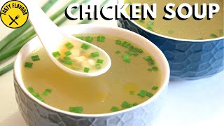 AMAZINGLY DELICIOUS CHICKEN CLEAR SOUP  EASY AND DELICIOUS SOUP IN 10 MINUTES  CHICKEN SOUP RECIPE [upl. by Trip]