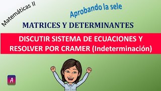 Discutir sistema de ecuaciones y resolver por Cramer indeterminación MCPV2021ExtA1 Selectividad [upl. by Aleksandr]