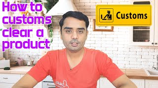 How to customs clear a product in Pakistan amp How Pakistan Customs Works [upl. by Delcine]