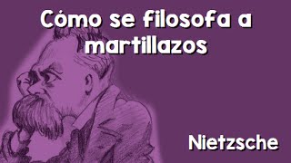 Nietzsche Cómo se filosofa a martillazos [upl. by Andromede]