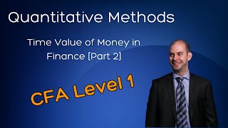 CFA Level 1 Full Course Time Value of Money in Finance Part 2 [upl. by Kasevich]