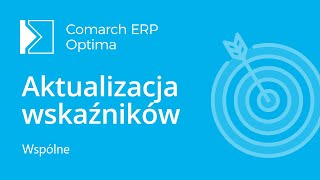 Comarch ERP Optima  Aktualizacja wskaźników film z lektorem [upl. by Yelrihs796]