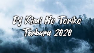 DJ Tik Tok Kimi No Toriko Viral 2020 Dj Lagu Anime [upl. by Esteban192]