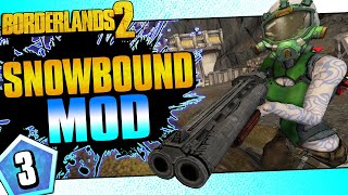 Borderlands 2  Snowbound Mod Maya  Day 3 [upl. by Payne]