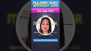 How to File Joint Taxes WITHOUT a SSN [upl. by Johnna]