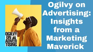 Advertising Mastery Insights from Ogilvys Classic [upl. by Coray172]