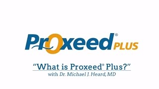 What Is Proxeed® Plus [upl. by Adnofal]