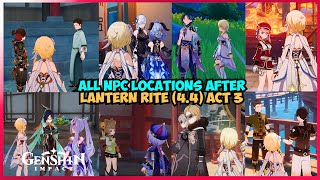 All NPC locations after Lantern Rite Act 3  Genshin Impact Event [upl. by Yraeht]