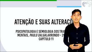 Atenção e suas Alterações  Psicopatologia [upl. by Farmelo46]