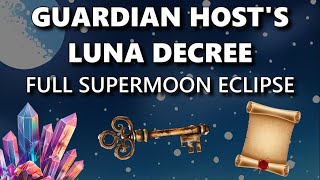 Guardian Hosts LUNA Decree  Full Supermoon Eclipse [upl. by Euqinotna]