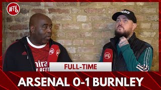 Arsenal 01 Burnley  These Players Don’t Fking Care DT Rant [upl. by Conyers]