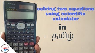 Solving two equations using scientific calculator in Tamil  TecH DIY  தமிழ் [upl. by Aniad]