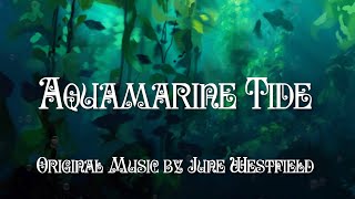 Aquamarine Tide  Original Fantasy Music [upl. by Adnerol694]