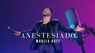 Murilo Huff  Anestesiado DVD FORTALEZA [upl. by Amahcen]