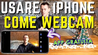 USARE iPHONE COME WEBCAM per fare video e VIDEOCHIAMATE  APP GRATIS [upl. by Ress894]