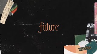 River Valley Worship  Future  Official Lyric Video [upl. by Alexei]