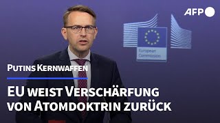 EU weist Verschärfung von Russlands Atomdoktrin zurück  AFP [upl. by Fatma851]