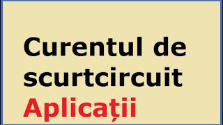 Calculul curentului de SCURTCIRCUIT prin metoda impedanței [upl. by Avihs]