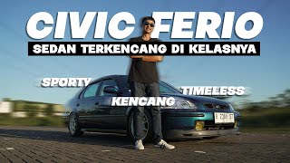 Honda Civic Ferio Sebuah Sedan Kencang dan Timeless [upl. by Strang]