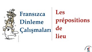 Dinleme Çalışmaları 20  Les prépositions de lieu [upl. by Ardine]