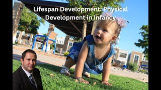 Lifespan Development Physical Development in Infancy [upl. by Arral]