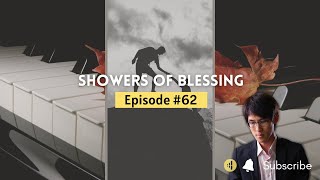 Showers of Blessing  Piano Instrumental  Christian Music  EP62 [upl. by Mateo467]