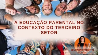 16  A Educação Parental no contexto do terceiro setor [upl. by Akemit619]