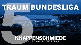 TRAUM BUNDESLIGA  Folge 5  Knappenschmiede  die Kurzdokumentation  FC Schalke 04 [upl. by Jarrow]