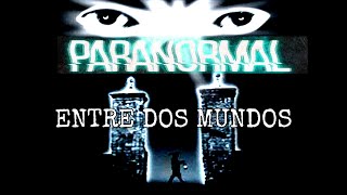 Paranormal Entre Dos Mundos [upl. by Quirk]