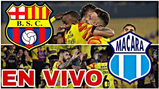 BARCELONA SC VS MACARÁ EN VIVO HOY VER PARTIDO DE BARCELONA SC VS MACARÁ LIGA DE ECUADOR [upl. by Atilamrac]