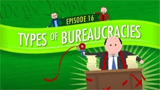 Types of Bureaucracies Crash Course Government and Politics 16 [upl. by Lednek]