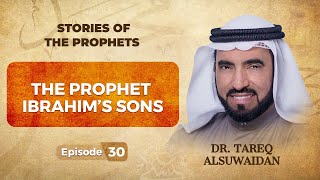 Lot Prophet’s Story  Episode 30  Dr Tareq AlSuwaidan [upl. by Schlicher]