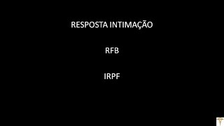 ePROCESSO  RESPOSTA NOTIFICAÇÃO RFB IRPF 69 [upl. by Aleuqahs]