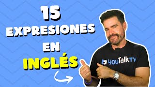 ¡15 Expresiones Esenciales en Inglés Que Debes Conocer [upl. by Jeniffer]