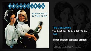 The Caravelles – You Dont Have to Be a Baby to Cry – 1963 DES STEREO [upl. by Norrehs]